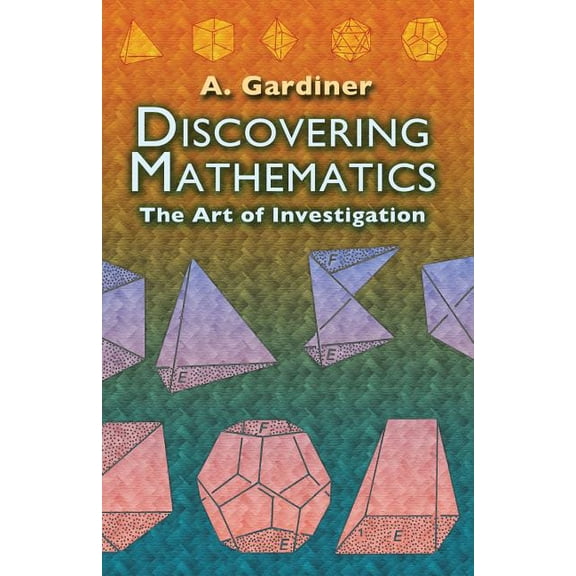 Dover Books on Mathematics: Discovering Mathematics : The Art of Investigation (Paperback)