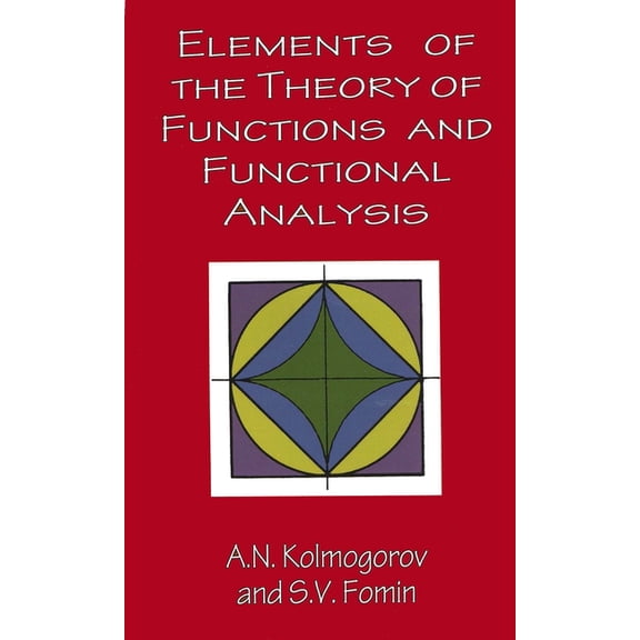 Dover Books on Mathematics Elements of the Theory of Functions and Functional Analysis, (Paperback)