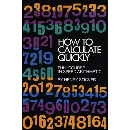 Dover Books on Mathematics: How to Calculate Quickly : Full Course in Speed Arithmetic (Paperback)