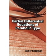 AVNER FRIEDMAN Dover Books on Mathematics: Partial Differential Equations of Parabolic Type (Paperback)