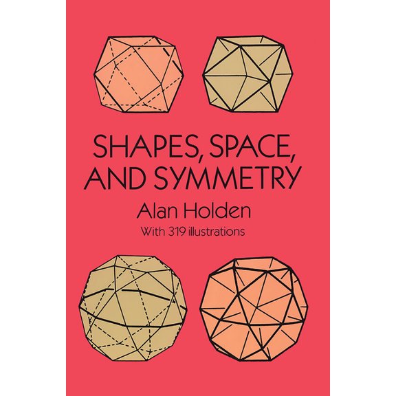 Dover Books on Mathematics Shapes, Space, and Symmetry, (Paperback)