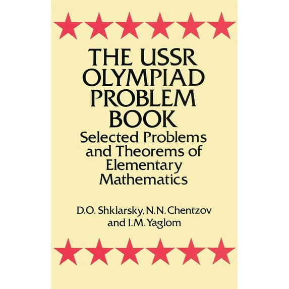 Dover Books on Mathematics: The USSR Olympiad Problem Book : Selected Problems and Theorems of Elementary Mathematics (Paperback)