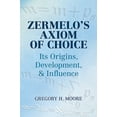thumbnail image 1 of Pre-Owned Zermelo's Axiom of Choice: Its Origins, Development, and Influence (Paperback) 0486488411 9780486488417, 1 of 2