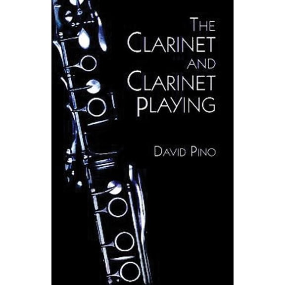Dover Books on Music: Instruments The Clarinet and Clarinet Playing, (Paperback)