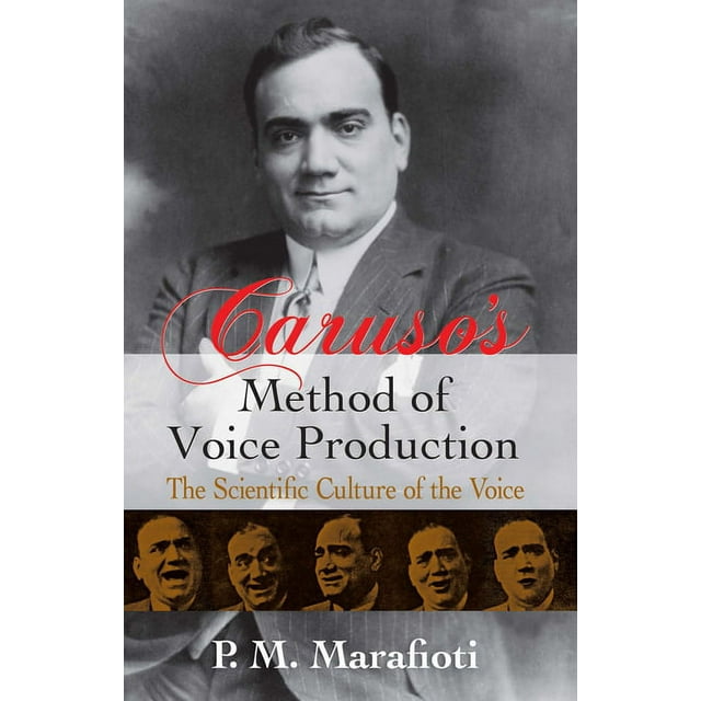 Dover Books on Music: Voice: Caruso's Method of Voice Production: The Scientific Culture of the Voice (Paperback)