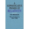 thumbnail image 1 of Pre-Owned A Sophisticate's Primer of Relativity: Second Edition (Dover Books on Physics) (Paperback) 0486425495 9780486425498, 1 of 1