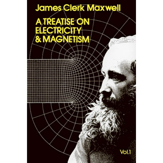 Dover Books on Physics A Treatise on Electricity and Magnetism, Vol. 1: Volume 1, Book 1, (Paperback)