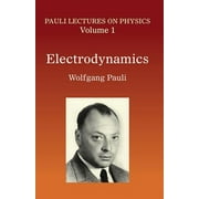 WOLFGANG PAULI Dover Books on Physics: Electrodynamics : Volume 1 of Pauli Lectures on Physics (Series #1) (Paperback)