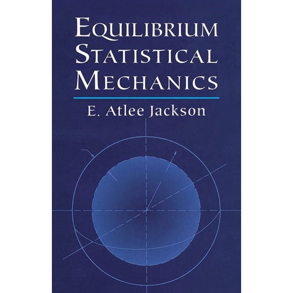 Dover Books on Physics Equilibrium Statistical Mechanics, (Paperback)