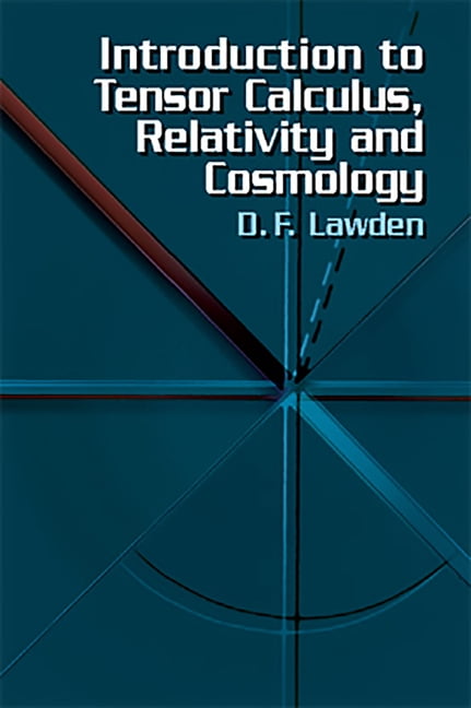 Dover Books on Physics Introduction to Tensor Calculus, Relativity and ...
