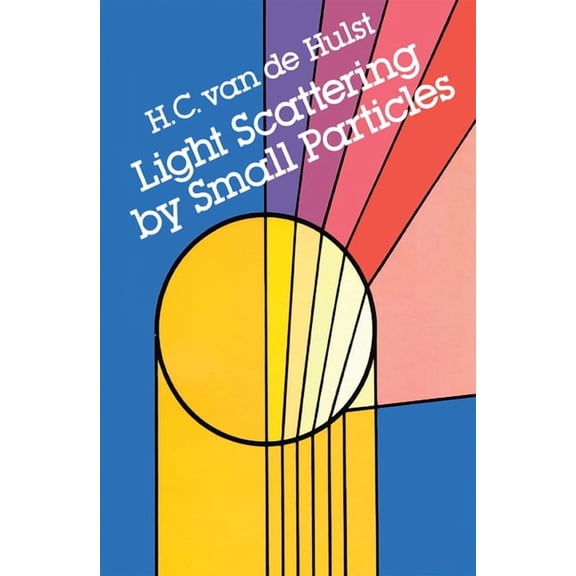 Dover Books on Physics Light Scattering by Small Particles, (Paperback)