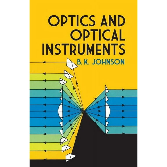 Dover Books on Physics: Optics and Optical Instruments : An Introduction (Paperback)