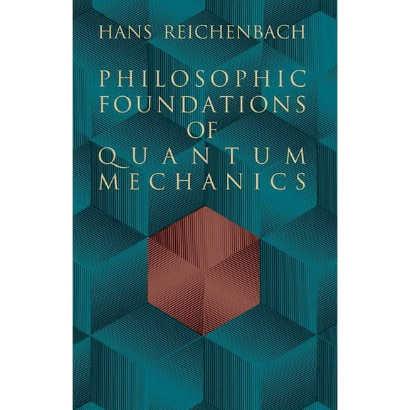 Dover Books on Physics: Philosophic Foundations of Quantum Mechanics (Paperback)