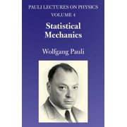 Dover Books on Physics Statistical Mechanics Volume 4 of Pauli Lectures on Physics Volume 4, Book 4, Paperback
