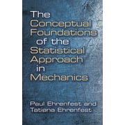 Dover Books on Physics: The Conceptual Foundations of the Statistical Approach in Mechanics (Paperback)