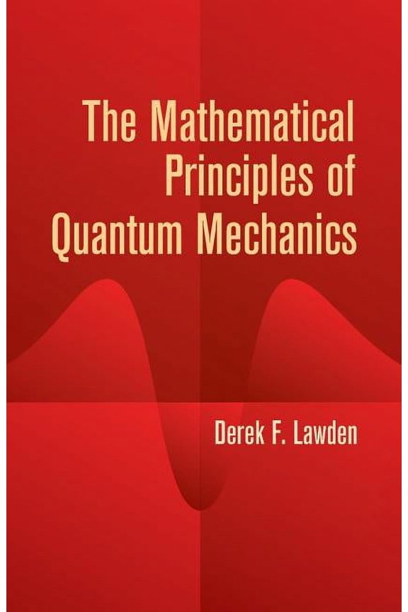 Dover Books on Physics: The Mathematical Principles of Quantum Mechanics (Paperback)