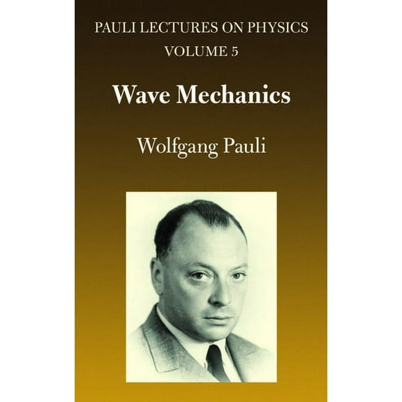 Dover Books on Physics Wave Mechanics: Volume 5 of Pauli Lectures on Physics Volume 5, Book 5, (Paperback)