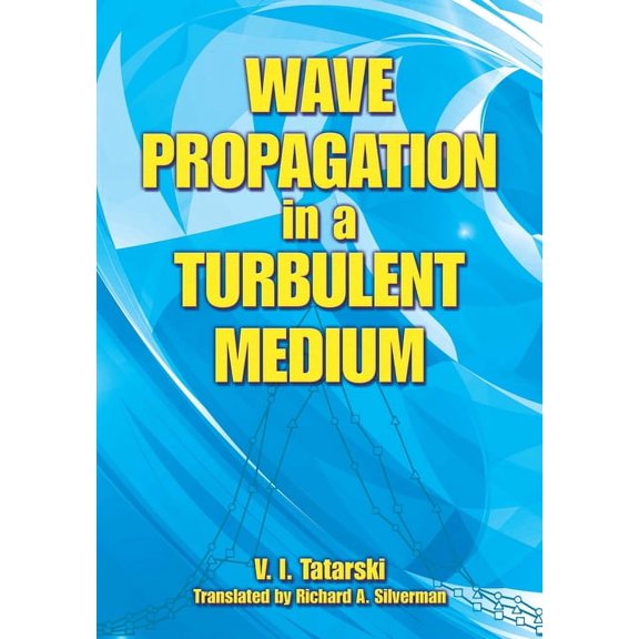 Dover Books on Physics Wave Propagation in a Turbulent Medium, (Paperback)