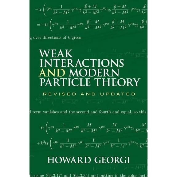 Dover Books on Physics: Weak Interactions and Modern Particle Theory (Paperback)