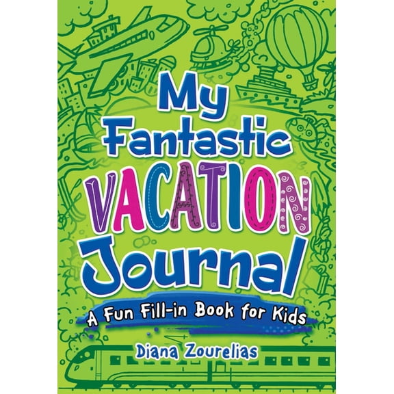 Dover Children's Activity Books: My Fantastic Vacation Journal : A Fun Fill-in Book for Kids (Paperback)