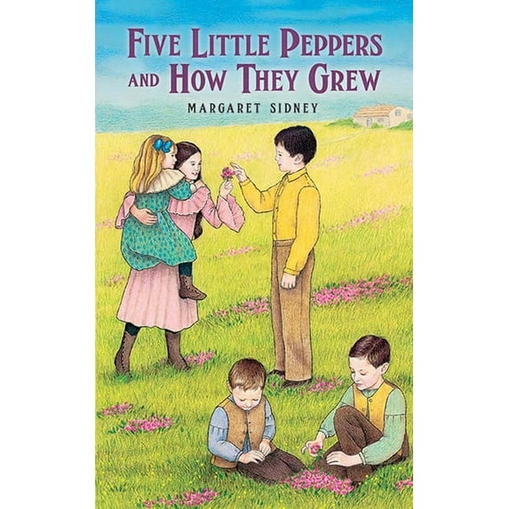Dover Children's Classics Five Little Peppers and How They Grew, (Paperback)