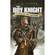 Dover Children's Classics: The Boy Knight : A Tale of the Crusades (Paperback)