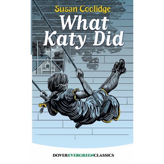 Dover Children's Evergreen Classics What Katy Did, (Paperback)