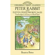 Dover Childrens Thrift Classics Peter Rabbit and Eleven Other Favorite Tales Unabridged, in Easy-To-Read Type, Paperback