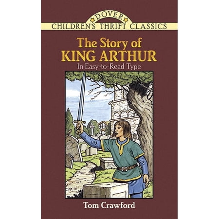 Dover Children's Thrift Classics The Story of King Arthur, (Paperback)