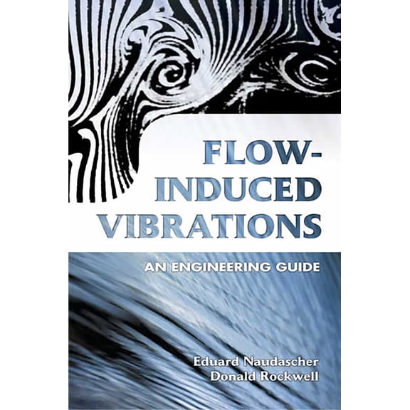 Pre-Owned Flow-Induced Vibrations: An Engineering Guide (Paperback) 0486442829 9780486442822