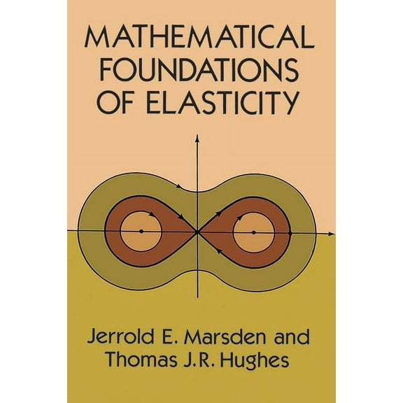 Dover Civil and Mechanical Engineering Mathematical Foundations of Elasticity, (Paperback)