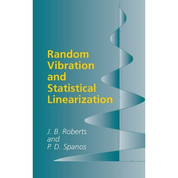 Dover Civil and Mechanical Engineering: Random Vibration and Statistical Linearization (Paperback)