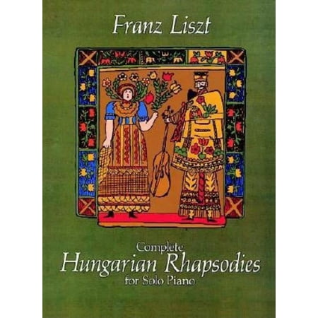 Dover Classical Piano Music Complete Hungarian Rhapsodies for Solo Piano, (Paperback)
