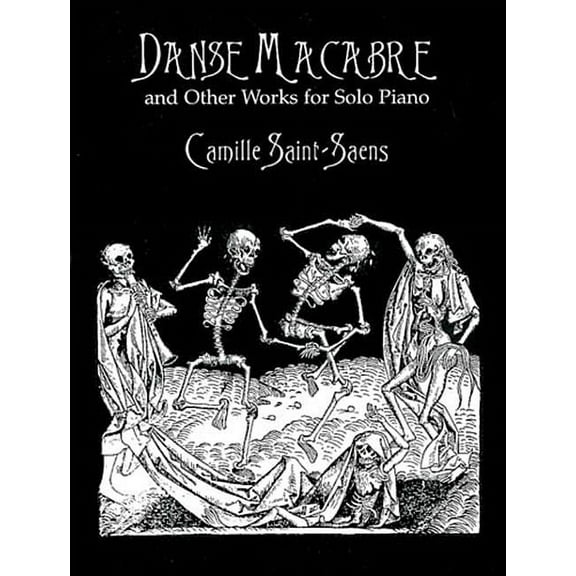 Dover Classical Piano Music Danse Macabre and Other Works for Solo Piano, (Paperback)
