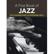 DAVID DUTKANICZ Dover Classical Piano Music For Beginners: A First Book of Jazz : For The Beginning Pianist with Downloadable MP3s (Paperback)