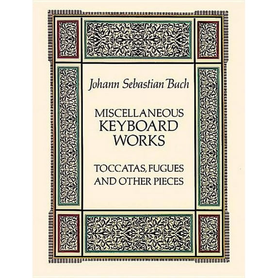 Dover Classical Piano Music Miscellaneous Keyboard Works: Toccatas, Fugues and Other Pieces, (Paperback)