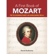 Dover Classical Piano Music for Beginner A First Book of Mozart For the Beginning Pianist with Downloadable Mp3s, Paperback