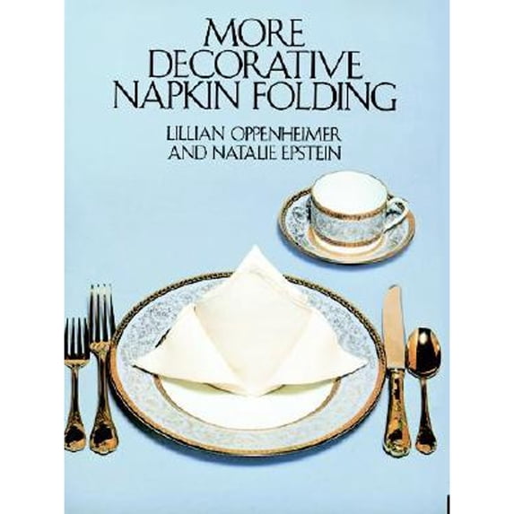 Pre-Owned More Decorative Napkin Folding (Paperback) 0486246736 9780486246734