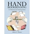 thumbnail image 1 of Dover Crafts: Book Binding &amp; Printin Hand Bookbinding: A Manual of Instruction, (Paperback), 1 of 2