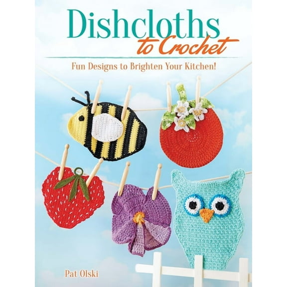 Dover Crafts: Crochet Dishcloths to Crochet: Fun Designs to Brighten Your Kitchen!, (Paperback)