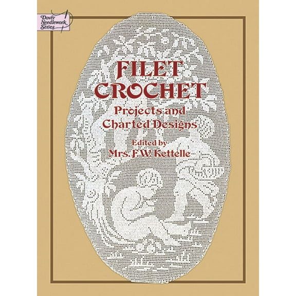 Dover Crafts: Crochet Filet Crochet: Projects and Charted Designs, (Paperback)