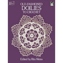 Dover Crafts: Crochet: Old-Fashioned Doilies to Crochet (Paperback)