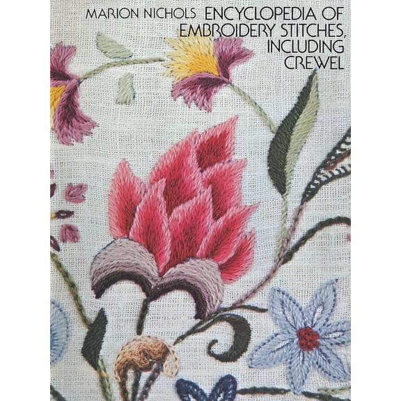 Dover Crafts: Embroidery & Needlepoint Encyclopedia of Embroidery Stitches, Including Crewel, (Paperback)