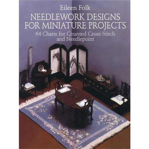 Dover Crafts: Embroidery & Needlepoint: Needlework Designs for Miniature Projects : 64 Charts for Counted Cross-Stitch and Needlepoint (Paperback)