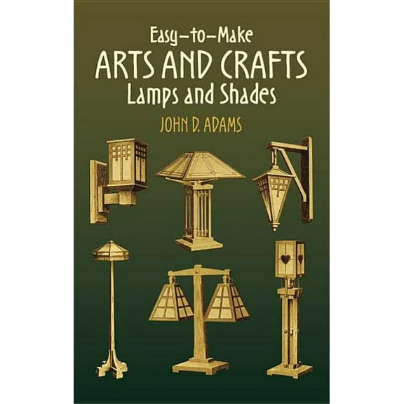 Dover Crafts: Furniture: Easy-to-Make Arts and Crafts Lamps and Shades (Paperback)