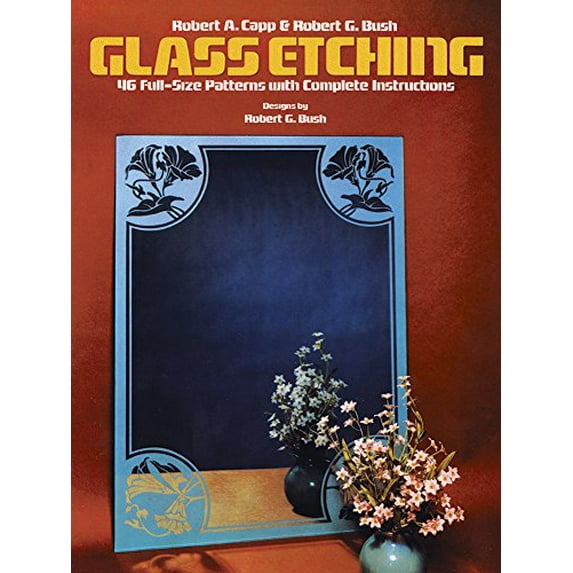 Pre-Owned Glass Etching: 46 Full-Size Patterns with Complete Instructions (Paperback) 0486245780 9780486245782