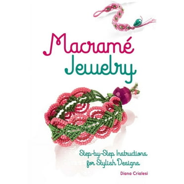 Dover Crafts: Jewelry Making &amp; Metal Wor Macramé Jewelry: Step-By-Step Instructions for Stylish Designs, (Paperback)