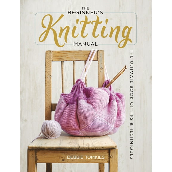 Dover Crafts: Knitting: The Beginner's Knitting Manual : The Ultimate Book of Tips and Techniques (Paperback)