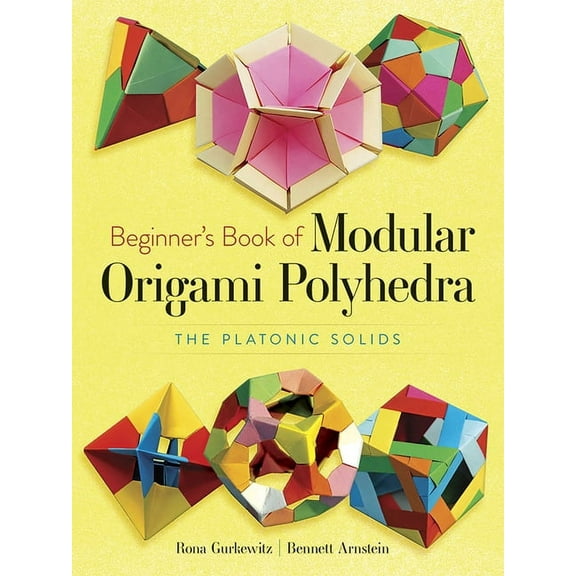 Dover Crafts: Origami & Papercrafts Beginner's Book of Modular Origami Polyhedra: The Platonic Solids, (Paperback)