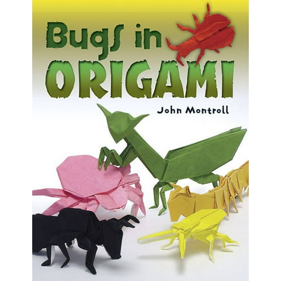 Dover Crafts: Origami & Papercrafts: Bugs in Origami (Paperback)